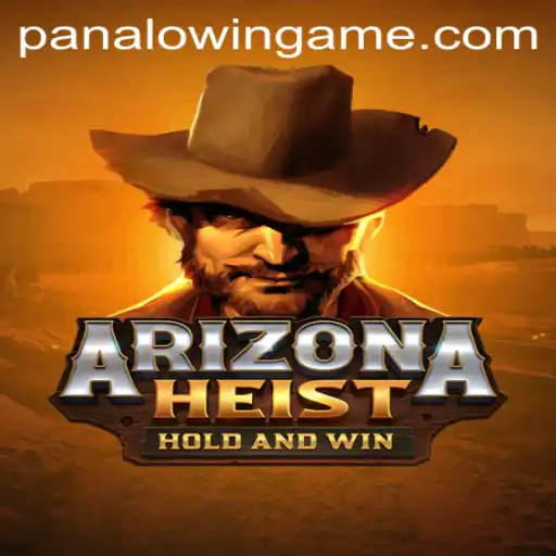 ArizonaHeist: A Thrilling Adventure Awaits with PANALO.WIN